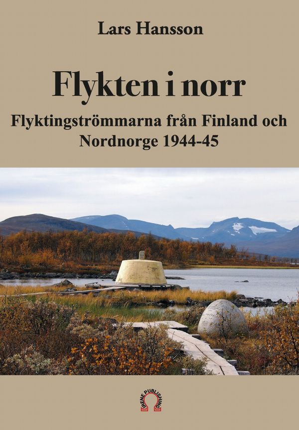 Flykten i norr  -  Flyktingströmmarna från Finland och Nordnorge 1944-45 | 1:a upplagan