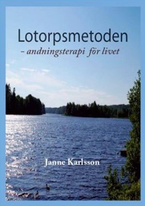 Lotorpsmetoden : andningsterapi för livet