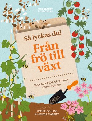 Så lyckas du! Från frö till växt | 1:a upplagan