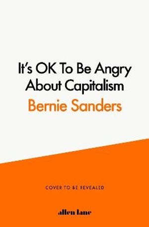 It's OK to be Angry About Capitalism