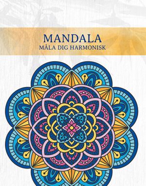 Mandala: Måla dig harmonisk | 1:a upplagan