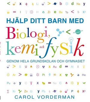 Hjälp ditt barn med biologi, kemi och fysik | 1:a upplagan