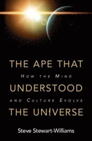 The Ape That Understood the Universe