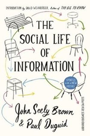 Social life of information - updated, with a new preface