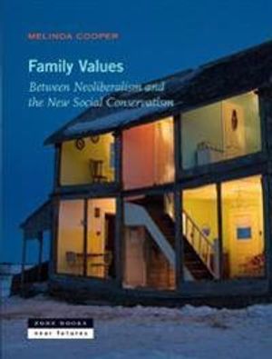 Family Values – Between Neoliberalism and the New Social Conservatism