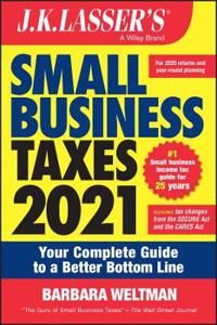 J.K. Lasser?s Small Business Taxes 2021