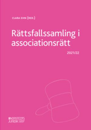 Rättsfallssamling i associationsrätt : 2021/22 | 6:e upplagan