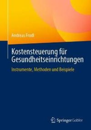 Kostensteuerung für Gesundheitseinrichtungen | 1:a upplagan