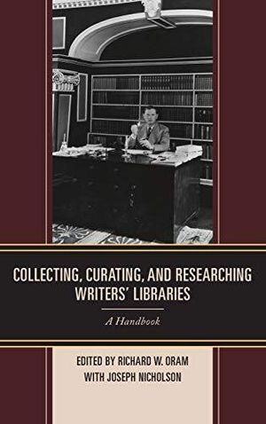 Collecting, curating, and researching writers libraries - a handbook