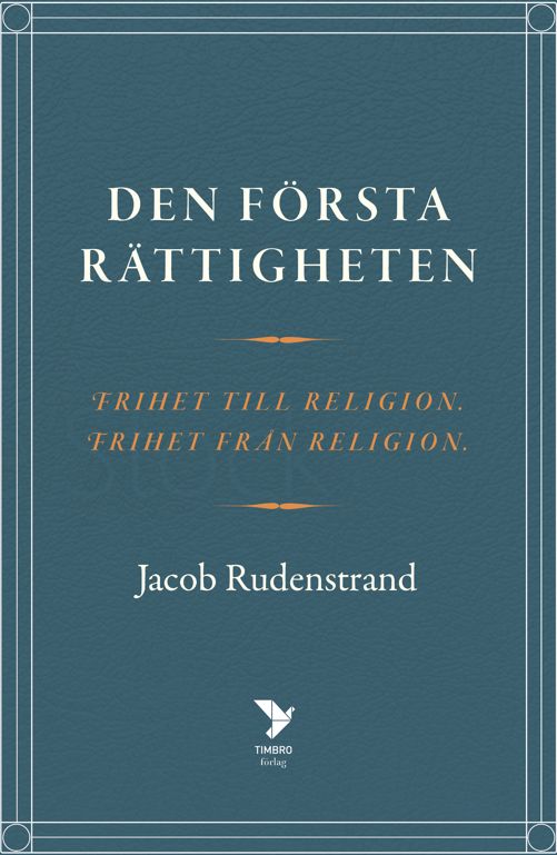 Den första rättigheten. Frihet från religion, frihet till religion | 0:e upplagan