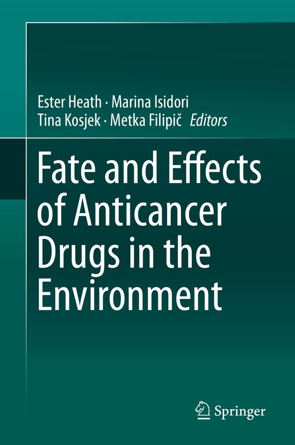 Fate and Effects of Anticancer Drugs in the Environment | 1:a upplagan