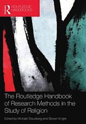 The Routledge Handbook of Research Methods in the Study of Religion