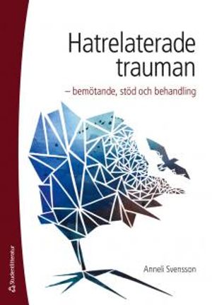 Hatrelaterade trauman - bemötande, stöd och behandling | 1:a upplagan