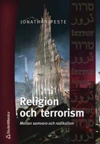 Religion och terrorism : mellan samvaro och radikalism | 1:a upplagan