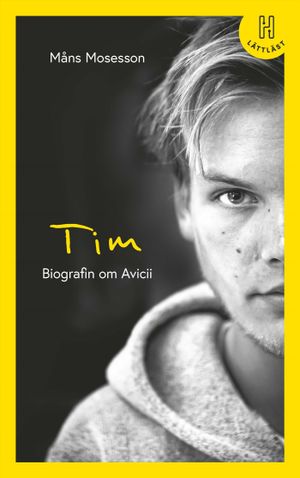 Tim (lättläst) : Biografin om Avicii | 1:a upplagan