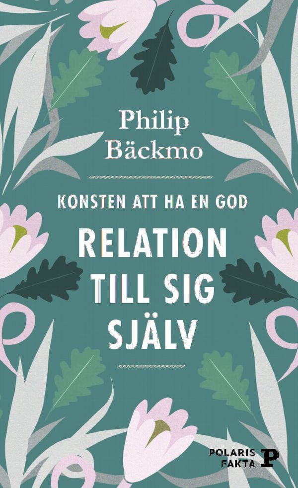 Konsten att ha en god relation till sig själv | 0:e upplagan