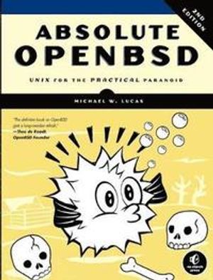 Absolute OpenBSD: UNIX for the Practical Paranoid |  2:e upplagan