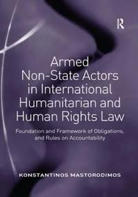 Armed Non-State Actors in International Humanitarian and Human Rights Law | 1:a upplagan