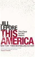 This america: the case for the nation - Jill Lepore