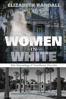 Women In White : The Haunting of Northeast Florida