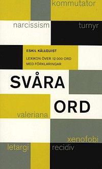 Svåra ord : lexikon över 12 000 ord med förklaringar | 4:e upplagan