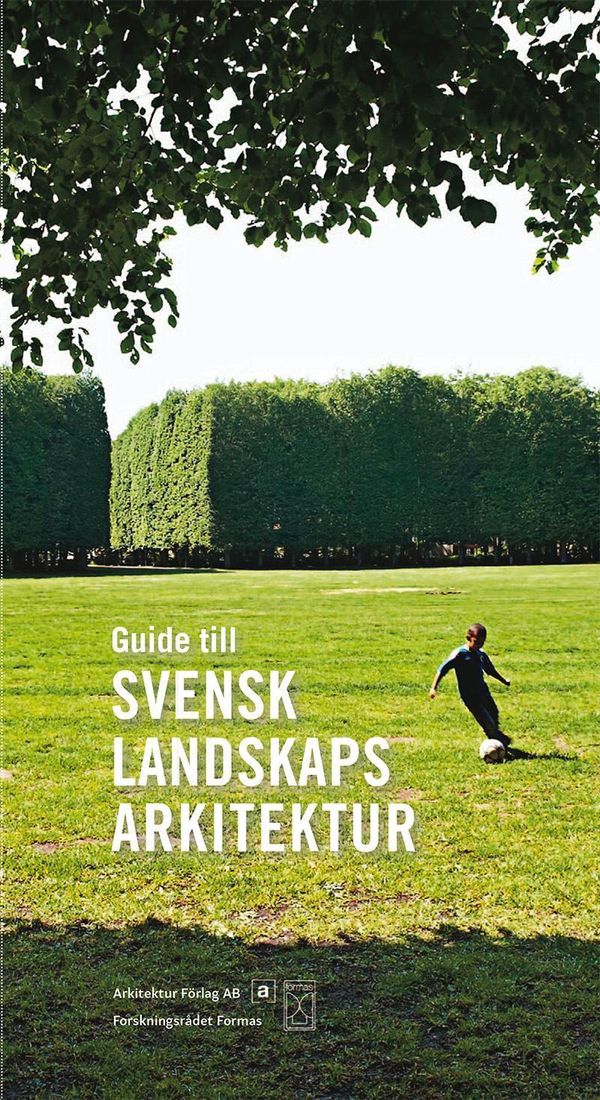 Guide till svensk landskapsarkitektur | 1:a upplagan