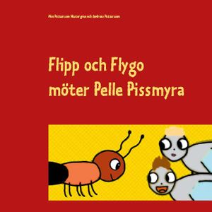 Flipp och Flygo möter Pelle Pissmyra | 1:a upplagan