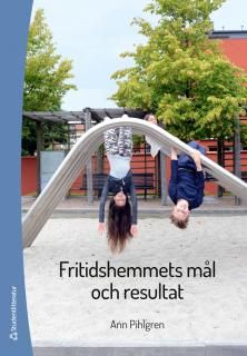 Fritidshemmets mål och resultat - att planera och utvärdera | 1:a upplagan