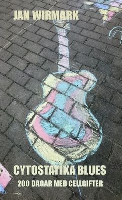 Cytostatikablues : 200 dagar med cellgifter | 0:e upplagan