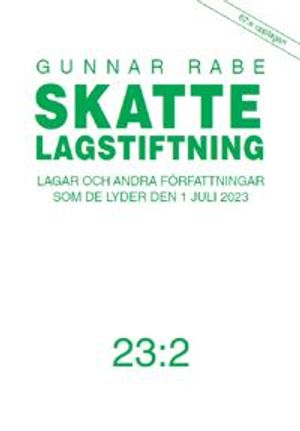 Skattelagstiftning 23:2 : Lagar och andra författningar som de lyder den 1 | 67:e upplagan