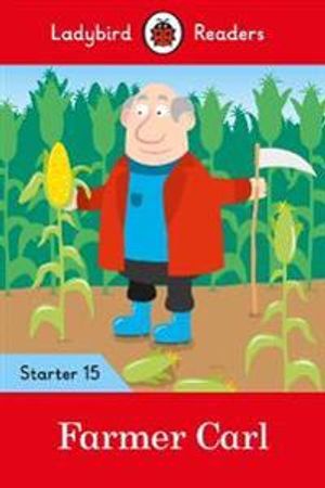 Farmer Carl - Ladybird Readers Starter Level 15