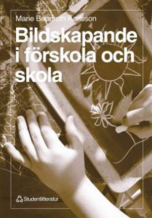 Bildskapande i förskola och skola | 1:a upplagan