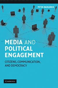 Media and Political Engagement: Citizens, Communication and Democracy