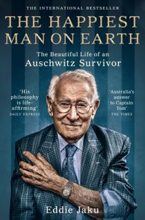 Happiest Man on Earth - The Beautiful Life of an Auschwitz Survivor