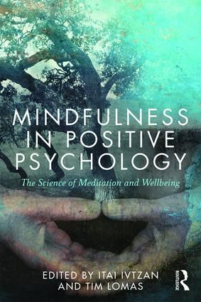 Mindfulness in positive psychology - the science of meditation and wellbein | 1:a upplagan