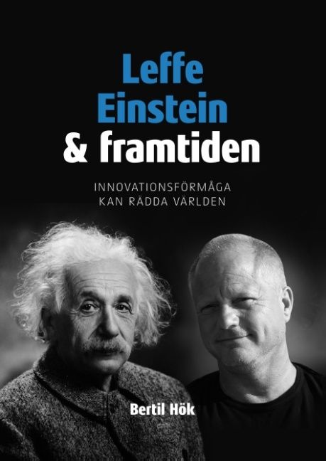 Leffe, Einstein och framtiden : innovationsförmåga kan rädda världen | 1:a upplagan