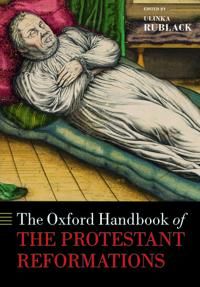 The Oxford Handbook of the Protestant Reformations | 0:e upplagan