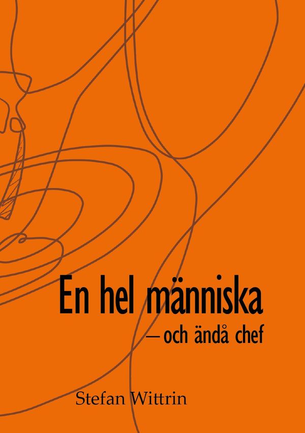 En hel människa - och ändå chef | 1:a upplagan