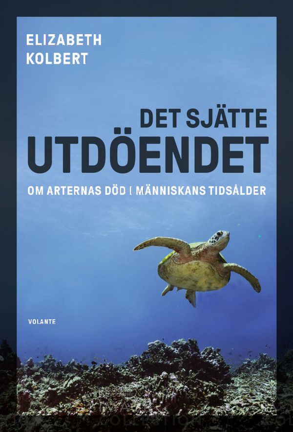 Det sjätte utdöendet : om arternas död i människans tidsålder | 0:e upplagan