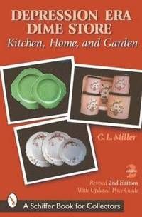 Depression Era Dime Store: Kitchen, Home, And Garden