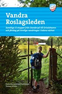 Vandra Roslagsleden : samtliga 11 etapper från Danderyd till Grisslehamn och förslag på trevliga vandringar i ledens närhet | 3:e upplagan