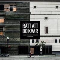 Rätt att bo kvar : en handbok i organisering mot hyreshöjningar och gentrifiering | 0:e upplagan