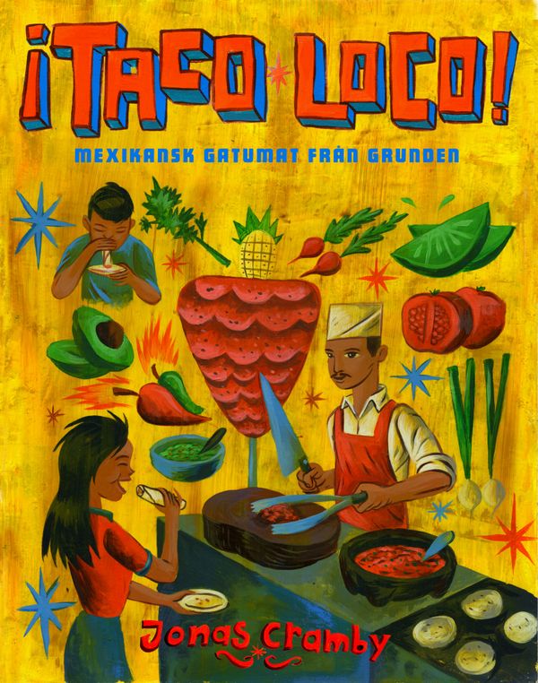 ¡Taco loco! : Mexikansk gatumat från grunden | 2:a upplagan
