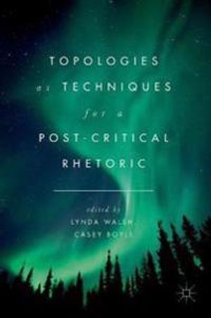 Topologies as techniques for a post-critical rhetoric