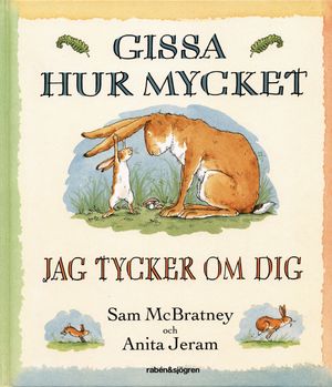 Gissa hur mycket jag tycker om dig | 3:e upplagan