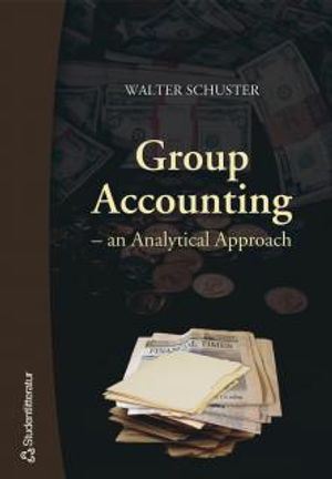 Group accounting : an analytical approach / Walter Schuster | 1:a upplagan