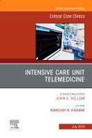 Intensive Care Unit Telemedicine, An Issue of Critical Care Clinics | 0:e upplagan