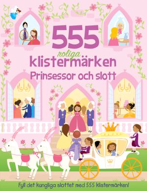 555 roliga klistermärken - Prinsessor och slott