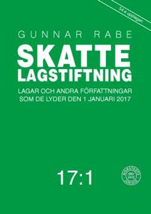 Skattelagstiftning 17:1 : Lagar och andra författningar som de lyder 1 januari 2017 | 54:e upplagan