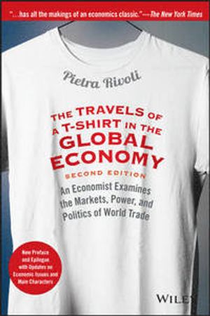 The Travels of a T-Shirt in the Global Economy: An Economist Examines the Markets, Power, and Politics of World Trade New Prefac | 1:a upplagan